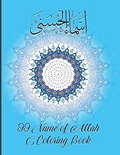 99 Name of Allah Coloring Book: Islamic Calligraphy Asmaul Husna, Names of Allah coloring book and I
