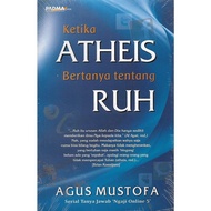 Ketika Atheis Bertanya tentang Ruh- Agus Mustofa