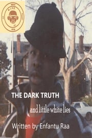 The Dark Truth and Little White Lies Enfantu Raa