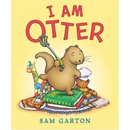 I Am Otter By: Sam Garton  For Ages: 0 - 3 years old