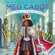 Royal Crown: From the Notebooks of a Middle School Princess Meg Cabot