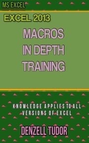Excel 2013: Macros in Depth Training Denzell Tudor