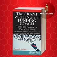 The Grant Writing and Funding Coach: Target and Acquire the Funds You