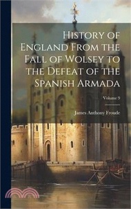 24690.History of England From the Fall of Wolsey to the Defeat of the Spanish Armada; Volume 9