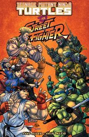 Teenage Mutant Ninja Turtles Vs. Street Fighter Paul Allor