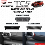 TCS PERODUA ATIVA CAR WATERCUP FRAME COVER GARNISH ACCESSORIES