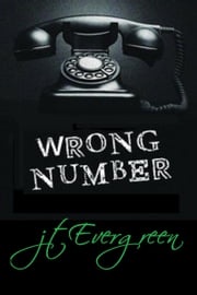 Wrong Number J.T. Evergreen