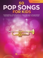 50 Pop Songs for Kids for Trumpet Hal Leonard Corp.