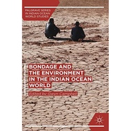 Bondage And The Environment In The Indian Ocean World - Hardcover - English - 9783319700274