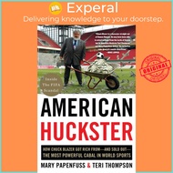 Huckster - How Chuck Blazer Got Rich from-and Sold Out-the Most Powerf by Teri Thompson (US edition,