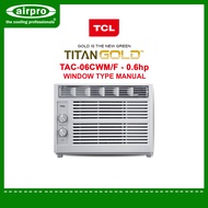 TCL 0.6HP Window Type Aircon TAC-06CWM/F