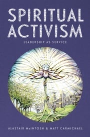 Spiritual Activism Alastair McIntosh