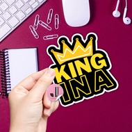 KING INA Statement Sticker | Waterproof Vinyl Stickers | Aqua Flask | Laptop Sticker | Tumbler Stick