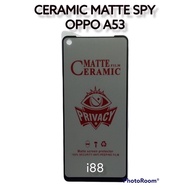 Oppo a53 ceramic matte spy privacy anti-peek anti-glare full cover screen protector