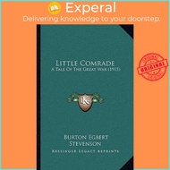 Little Comrade : A Tale of the Great War (1915) by Burton Egbert Stevenson (US edition, paperback)