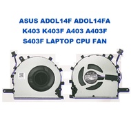 ASUS ADOL14F ADOL14FA K403 K403F A403 A403F S403F LAPTOP CPU FAN