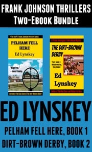 Pelham Fell Here and The Dirt-Brown Derby Two-Ebook Bundle Ed Lynskey