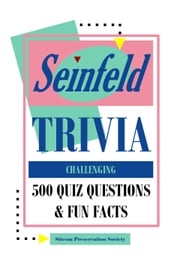 Seinfeld Trivia Challenging: 500 Quiz Questions &amp; Fun Facts SPS (Sitcom Preservation Society)