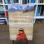 Flash House  Aimee Liu