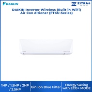 DAIKIN 1HP/1.5HP/2HP/2.5HP Inverter Wireless (Built in WiFi) Air Conditioner Series FTKU28/FTKU35/FT