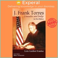 J. Frank Torres by Lois Gerber Franke (paperback)