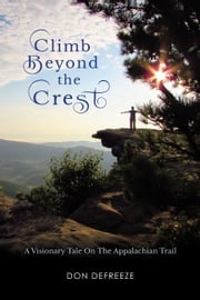 Climb Beyond the Crest Don Defreeze