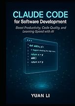 Claude Code for Software Development: Boost Productivity, Code Quality, and Learning Speed with AI