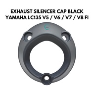 EXHAUST SILENCER CAP EXHAUST SILENCER COVER YAMAHA LC135 V5 V6 V7 V8 FI LC135 FI V8 LC 135 V5 V6 V7 