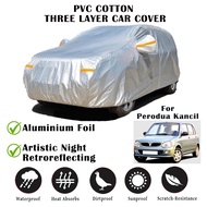 Selimut kereta For Perodua Kancil High Quality Durable Anti Scratch 3 Layer PVC Cotton Aluminium Foi