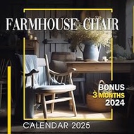 Farmhouse Chair Caledar 2025: 15-Month Covering Oct 2024 to December 2025, Bonus 3 Months 2024 ,with