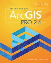 Getting to Know ArcGIS Pro 2.6 Michael Law