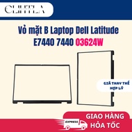 Side B Dell Latitude E7440 7440 DP/N 03624W - Dell E7440 Laptop Screen Bezel 95-98% Disassemble