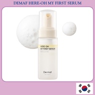 [DEMAF] HERE-OH MY FIRST SERUM | Essential Hydration & Skin Prep