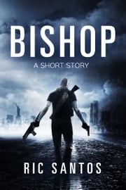BISHOP: A Short Story Ric Santos