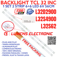 BACKLIGHT TV LED TCL 32 INC L-32D2900 L-32S4900 L-32S62 L32D2900 L32S4900 L32S62 L 32D2900 32S4900