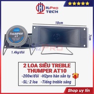 Đôi Loa Siêu Treble Kèn Thumper AT20 AT10 AT30 AT27 AT28 AT45 AT46 200W Loa Tép Rời Sáng Tiếng Đã Hà