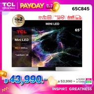 TCL ทีวี 65 นิ้ว 4K Mini LED QLED Google TV รุ่น 65C845 ระบบปฏิบัติการ Google/Netflix &amp; Youtube &amp; 144HZ VRR - Wifi , IMAX, Game Bar, Freesync, Dolby Vision &amp; Atmos [ผ่อน 0% นาน 10 เดือน]