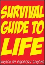 Survival Guide to Life Gregory Barone