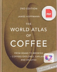 The World Atlas of Coffee by James Hoffman (PDF) (Ebook) (Cooking) (Food) (Coffee) (Travel) (Non-Fic