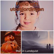 Fiona och utomjordingen Martin Lundqvist