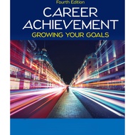 Career Achievement- Growing Your Goals, 4th Edition [C196]