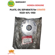 PLATE, OIL SEPARATE for XRM110 11321-KFL-950 | HONDA (BARGAIN)