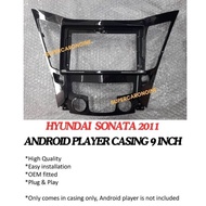 Android Player Casing 9" inch Hyundai Sonata i45 2011-  2014