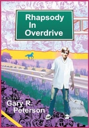 Rhapsody in Overdrive Gary R. Peterson