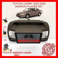 TOYOTA CAMRY 2002-2006 ANDROID 9" IPS PLAYER 2.5D WITH ( F.O.C ANDROID PLAYER CASING)