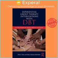 Experiential Group Therapy Interventions with DBT - A 30-Day Program f by Mary Hickam Bellofatto (UK