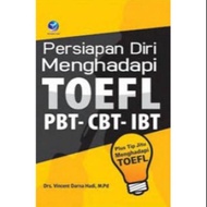 "ORIGINAL TOEFL BOOK" Preparation for Facing the TOEFL PBT-CBT-IBT, Plus Tips for Facing the TOEFL