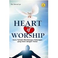 Heart Of Worship, the Best Way to Building Intimate Relations with God