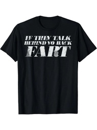 If They Talk Behind Yo Back Fart Funny Graphic Tee Casual Cotton T-Shirt for Men and Women