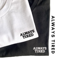 T92 Always Tired Always Hungry Embroidery T-Shirts